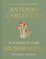 A Passion for Mushrooms - Antonio Carluccio - 9780008756598