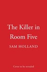 The Killer in Room Five - Sam Holland - 9780008759957