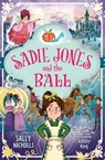 Sadie Jones and the Ball - Sally Nicholls - 9780008760465
