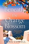 Beneath the Orange Blossom - Emma Cowell - 9780008763152