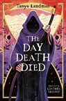 The Day Death Died - Tanya Landman - 9780008764890