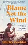 Blame Not the Wind - Shirley Cooklin - 9780008767662