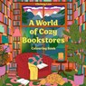 A World of Cozy Bookstores -  - 9780008772765