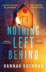 Nothing Left Behind - Hannah Brennan - 9780008778095
