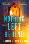 Nothing Left Behind - Hannah Brennan - 9780008778095