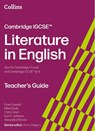 Cambridge IGCSE™ Literature in English Teacher’s Guide - Anna Gregory ; Mike Gould ; Noel Cassidy ; Alexandra Melville - 9780008781200