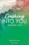 Crashing Into You - Isadora Love - 9780008781729