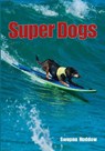 Super Dogs - Swapna Haddow - 9780008786137