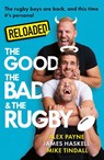 Reloaded – The Good, The Bad & The Rugby - James Haskell ; Mike Tindall ; Alex Payne - 9780008786403