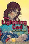 The Lightning God and Other Stories - Rob Alcraft ; Catherine Baker ; Jacqueline Harris ; Emily Hooton - 9780008790936