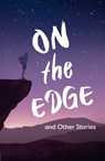 On the Edge and Other Stories - Chris Bradford ; Samantha Montgomerie ; Joshua Seigal - 9780008790950
