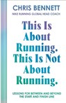 This Is About Running, This Is Not About Running - Chris Bennett - 9780008795009