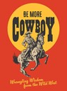 Be More Cowboy - Abbie Headon - 9780008799724
