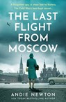 The Last Flight from Moscow - Andie Newton - 9780008799786