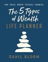 The 5 Types of Wealth Life Planner - Sahil Bloom - 9780008801977