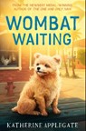 Wombat Waiting - Katherine Applegate - 9780008814144