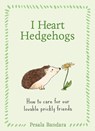 I Heart Hedgehogs - Pesala Bandara - 9780008817060