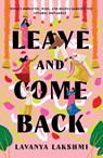 Leave and Come Back - Lavanya Lakshmi - 9780008829612