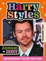 100% Unofficial Harry Styles Annual 2027 - Farshore ; 100% Unofficial - 9780008836207