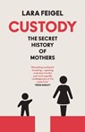 Custody - Lara Feigel - 9780008836818