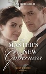 The Master's New Governess (Mills & Boon Historical) - Eliza Redgold - 9780008901448