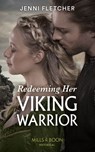 Redeeming Her Viking Warrior - Jenni Fletcher - 9780008901660