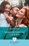 Fighting For The Trauma Doc's Heart (Mills & Boon Medical) - Rachel Dove - 9780008902711