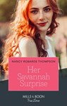Her Savannah Surprise (The Savannah Sisters, Book 3) (Mills & Boon True Love) - Nancy Robards Thompson - 9780008903589