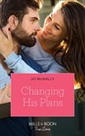 Changing His Plans (Gallant Lake Stories, Book 4) (Mills & Boon True Love) - Jo McNally - 9780008903800