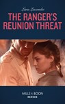 The Ranger's Reunion Threat (Rangers of Big Bend, Book 3) (Mills & Boon Heroes) - Lara Lacombe - 9780008905071