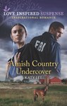 Amish Country Undercover (Mills & Boon Love Inspired Suspense) - Katy Lee - 9780008906436