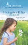 Hoping For A Father (Mills & Boon Love Inspired) (The Calhoun Cowboys, Book 1) - Lois Richer - 9780008906658