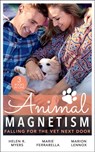 Animal Magnetism: Falling For The Vet Next Door: The Dashing Doc Next Door (Sweet Springs, Texas) / Diamond In The Ruff / Gold Coast Angels: A Doctor's Redemption - Helen R. Myers ; Marie Ferrarella ; Marion Lennox - 9780008907365