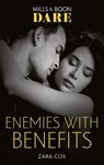 Enemies With Benefits (The Mortimers: Wealthy & Wicked, Book 5) (Mills & Boon Dare) - Zara Cox - 9780008909031