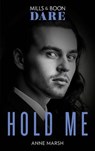 Hold Me (Mills & Boon Dare) - Anne Marsh - 9780008909079