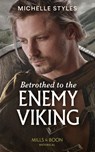 Betrothed To The Enemy Viking - Michelle Styles - 9780008909765