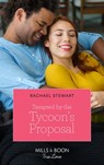 Tempted By The Tycoon's Proposal (Mills & Boon True Love) - Rachael Stewart - 9780008909864