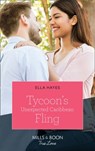 Tycoon's Unexpected Caribbean Fling (Mills & Boon True Love) - Ella Hayes - 9780008910143