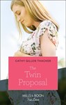 The Twin Proposal (Lockharts Lost & Found, Book 3) (Mills & Boon True Love) - Cathy Gillen Thacker - 9780008910235