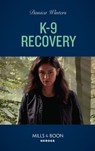 K-9 Recovery (STEALTH: Shadow Team, Book 4) (Mills & Boon Heroes) - Danica Winters - 9780008912482