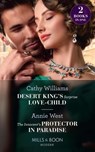 Desert King's Surprise Love-Child / The Innocent's Protector In Paradise - Cathy Williams ; Annie West - 9780008914912