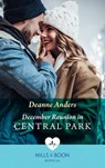 December Reunion In Central Park (The Christmas Project, Book 2) (Mills & Boon Medical) - Deanne Anders - 9780008915971