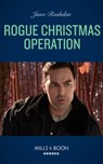 Rogue Christmas Operation (Fugitive Heroes: Topaz Unit, Book 1) (Mills & Boon Heroes) - Juno Rushdan - 9780008916961