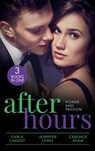 After Hours: Power And Passion: Her Secret, His Duty (The Adair Legacy) / Affairs of State / Her Perfect Candidate - Carla Cassidy ; Jennifer Lewis ; Candace Shaw - 9780008916985