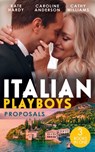 Italian Playboys: Proposals: It Started at a Wedding… / Valtieri's Bride / Wearing the De Angelis Ring - Kate Hardy ; Caroline Anderson ; Cathy Williams - 9780008918118