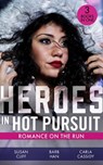 Heroes In Hot Pursuit: Romance On The Run: Witness on the Run / Sudden Setup / Scene of the Crime: Means and Motive - Susan Cliff ; Barb Han ; Carla Cassidy - 9780008918187
