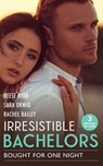 Irresistible Bachelors: Bought For One Night: His Until Midnight (Texas Cattleman's Club: Bachelor Auction) / That Night with the Rich Rancher / Bidding on Her Boss - Reese Ryan ; Sara Orwig ; Rachel Bailey - 9780008924829