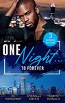 One Night…To Forever - JC Harroway ; Sherelle Green ; Robyn Donald - 9780008926076