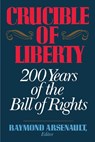 Crucible of Liberty - ARSENAULT,  Raymond - 9780029010556