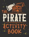 Perfect Book for Kids that Love Pirates, Maze Game, Coloring Pages, Find the Difference, How Many? and More.The Pirate Activity Book. - Cristie Publishing - 9780042968636